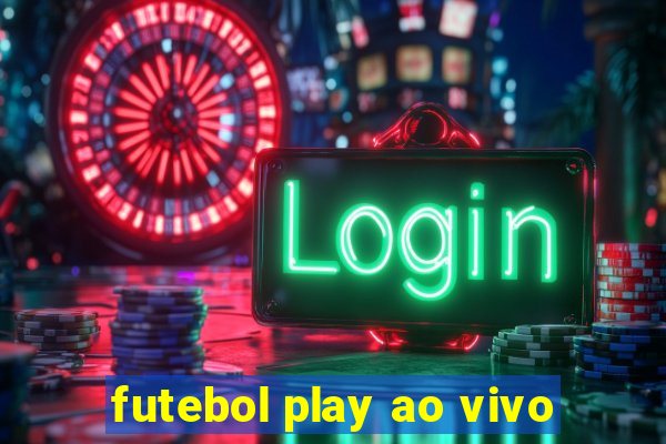 futebol play ao vivo